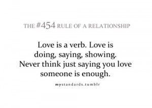 Love Is A Verb. Love Is Doing, Saying, Showing. Never Think Just ...