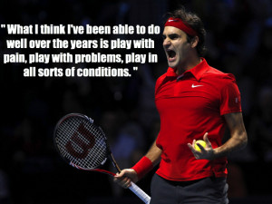 Top 10 quotes by Roger Federer - Slide 10 of 10