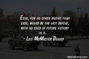 victory-Exile, for no other motive than ease, would be the last defeat ...