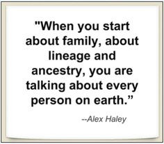 ... Genealogy Quotes ‘How-To’ Guide: Ideas, Creating & Sharing