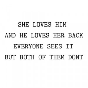 She Loves Him And He Loves Her Back Everyone Sees It But Both Of Them ...