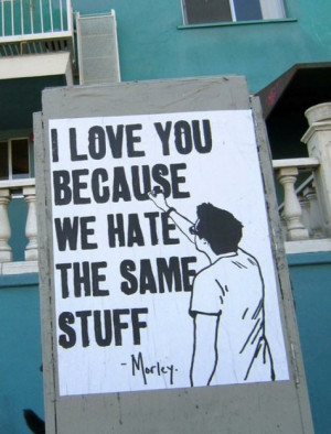 Love-You-Because-We-Hate-The-Same-Stuff.jpg