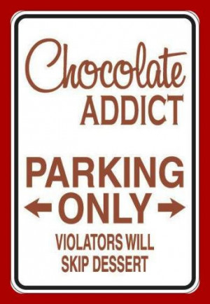 Chocolate addict sign