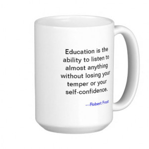 Education Quote Mug from Robert Frost
