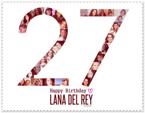 Lana Del Rey Quotes (@LanaQuote): Happy Birthday Lana Del Rey. http ...
