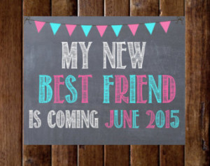 Pregnancy Announcement-MY new best friend coming in - Pregnancy Sign ...