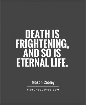 Death Quotes Mason Cooley Quotes