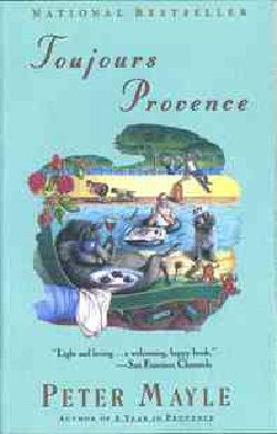Toujours Provence - Peter Mayle. Follows on from A Year In Provence.
