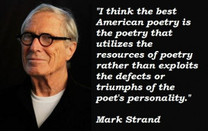 Mark Strand Quotes