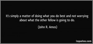 John R. Amos Quote