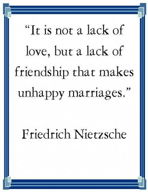 It Is Not A Lack Of Love But A Lack Of Friendship That Makes Unhappy ...
