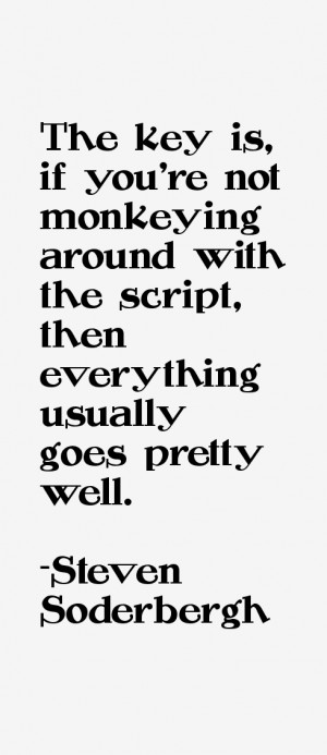 Steven Soderbergh Quotes & Sayings