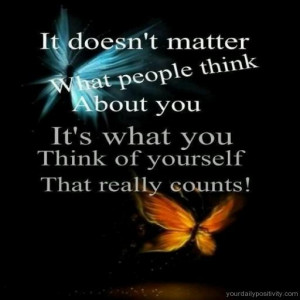 Quote #66 – It doesn’t matter what people think about, It’s what ...