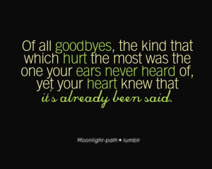 of all goodbyes, the kind that which hurt the most was the one you ...