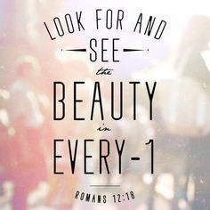 See the beauty in everyone quotes faith bible beauty see christian ...