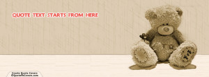 Sad Teddy Bear Custom Quote FB Cover