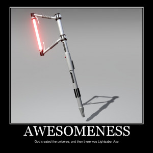 Coming soon, lightsaber axes: http://fc04.deviantart.net/fs70/f/20 ...