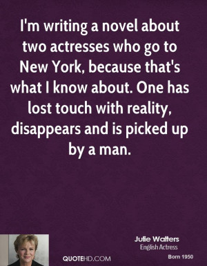 writing a novel about two actresses who go to New York, because ...