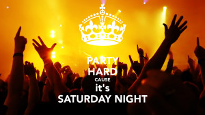 Saturday Party Images Party hard cause it's saturday