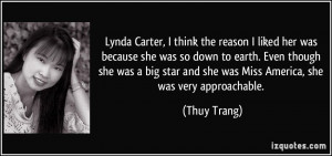 ... star and she was Miss America, she was very approachable. - Thuy Trang