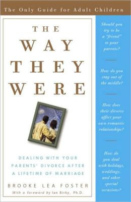 Way They Were: Dealing with Your Parents' Divorce after a Lifetime of ...