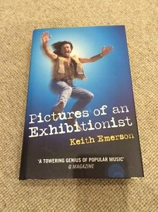 Keith Emerson PICTURES OF AN EXHIBITIONIST hardback SIGNED 1st ed 2003