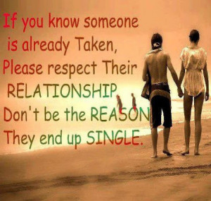 ... Someone Is Already Taken Please Respect Their Relationship Best Quote
