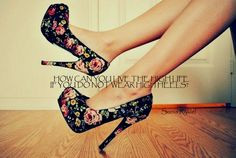 high heels quote Although I just started wearing heels, I gotta say I ...