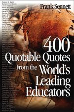 400 Quotable Quotes From the World’s Leading Educators - Frank ...