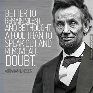 Better To Remain Silent Abraham Lincoln Advice Quote Picture
