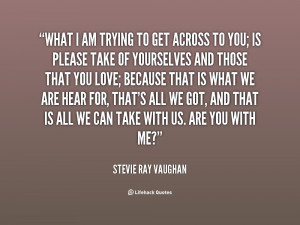 quote-Stevie-Ray-Vaughan-what-i-am-trying-to-get-across-99059.png