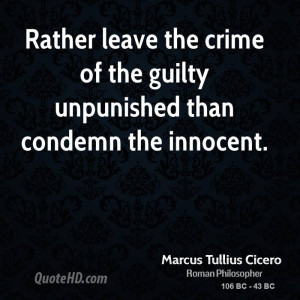 ... leave the crime of the guilty unpunished than condemn the innocent