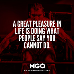 great pleasure in life…