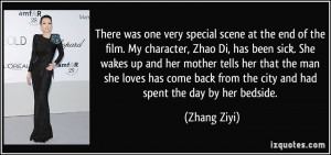 scene at the end of the film. My character, Zhao Di, has been sick ...
