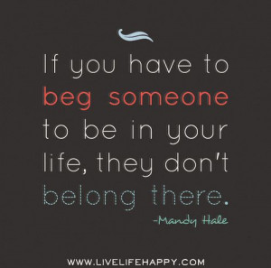 Don't beg..