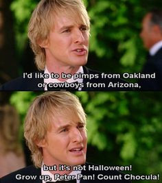 Wedding Crashers...this movie is hilarious!!!! More