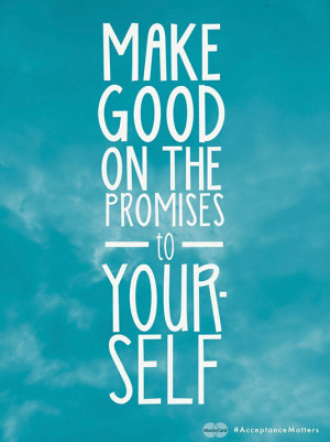 Make good on the promises to yourself