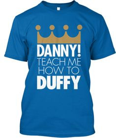 Danny! Teach Me How To Duffy! KC ROYALS! | Teespring