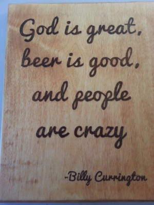 ... and People are Crazy wall decor - Billy Currington song lyrics quote