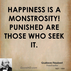 Gustave Flaubert Happiness Quotes