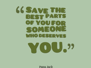 Papa Jack Quotes – Save the best parts!