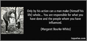 action can a man make (himself/his life) whole.... You are responsible ...