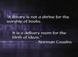 Library not a shrine quote.jpg