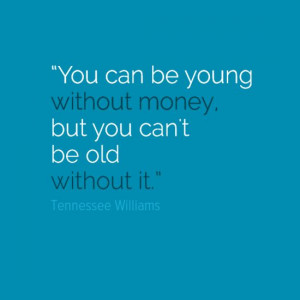 Money #quote by Tennessee Williams