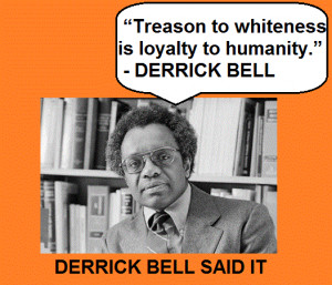 THIS DERRICK BELL QUOTE MAY EXPLAIN THE ESSENCE OF OBAMA