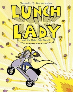 Start by marking “Lunch Lady and the Bake Sale Bandit (Lunch Lady ...