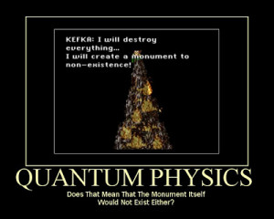 That's not quantum physics.