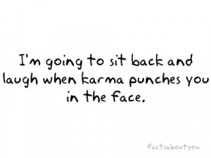 Bad Karma Quotes Revenge Quotes http://thriftyninja.net/2011/12/karm ...