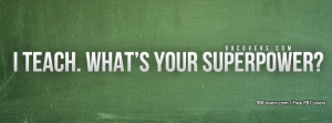 Teacher Quote Facebook Covers