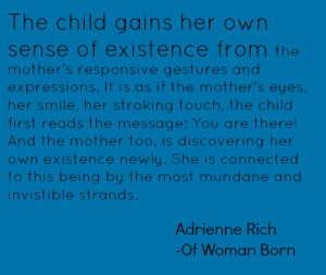 Feminist Quote {Adrienne Rich…Of Woman Born}